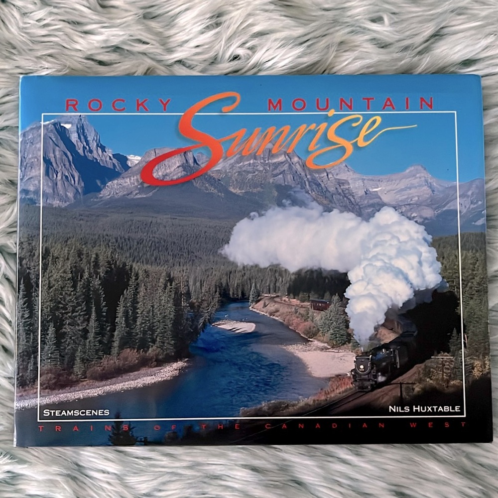 Rocky Mountain Sunrise Steamscenes, Trains of the Canadian West by Nils Huxtable